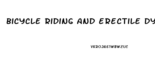 bicycle riding and erectile dysfunction a review