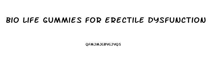 bio life gummies for erectile dysfunction