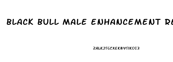 black bull male enhancement reviews