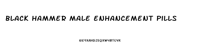 black hammer male enhancement pills