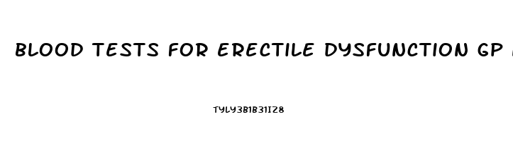 blood tests for erectile dysfunction gp notebook