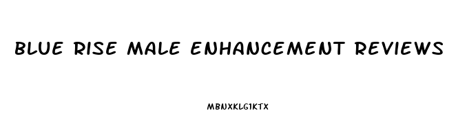 blue rise male enhancement reviews