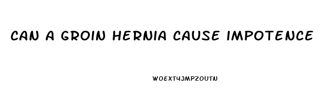 can a groin hernia cause impotence