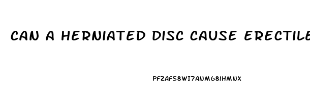 can a herniated disc cause erectile dysfunction