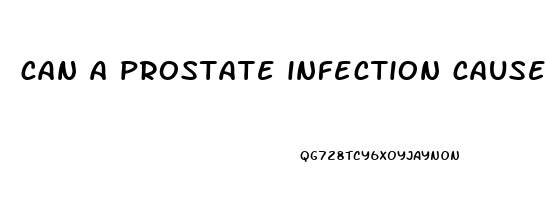 can a prostate infection cause erectile dysfunction