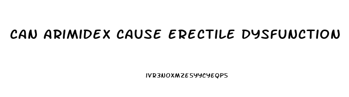 can arimidex cause erectile dysfunction