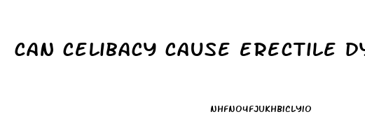 can celibacy cause erectile dysfunction