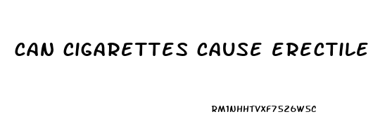 can cigarettes cause erectile dysfunction