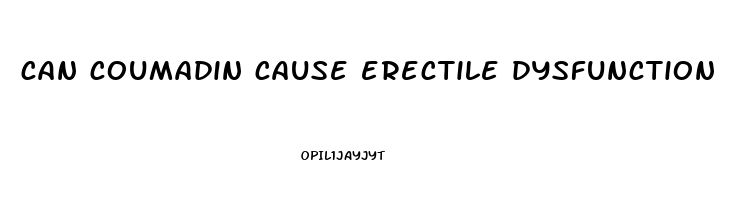 can coumadin cause erectile dysfunction