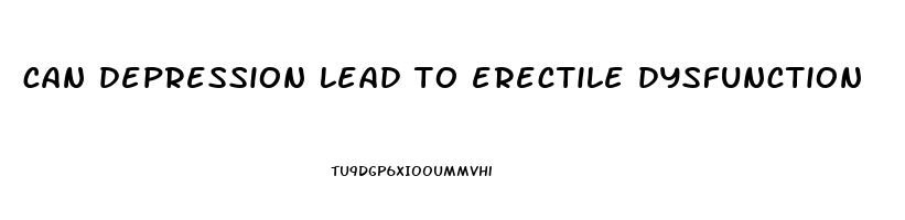 can depression lead to erectile dysfunction