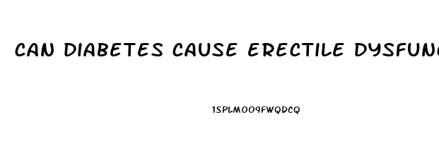 can diabetes cause erectile dysfunction problems