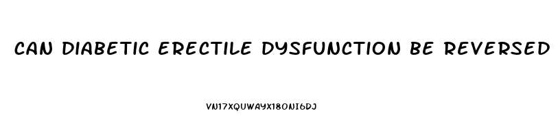 can diabetic erectile dysfunction be reversed