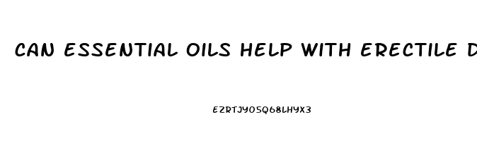 can essential oils help with erectile dysfunction