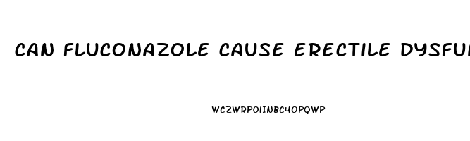 can fluconazole cause erectile dysfunction
