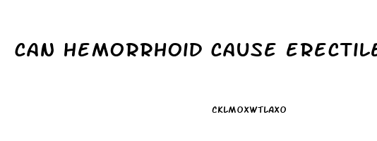 can hemorrhoid cause erectile dysfunction