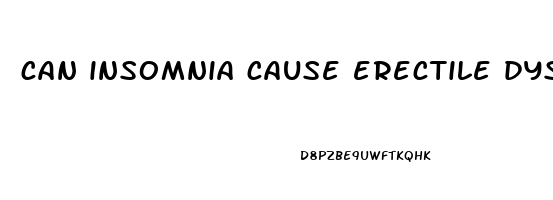can insomnia cause erectile dysfunction
