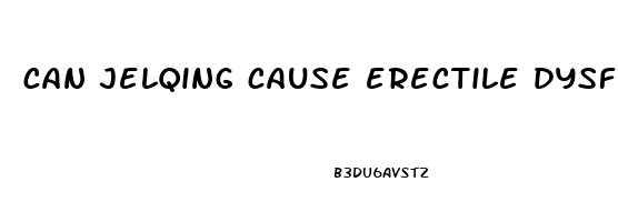 can jelqing cause erectile dysfunction