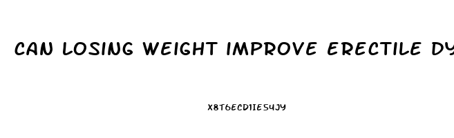 can losing weight improve erectile dysfunction