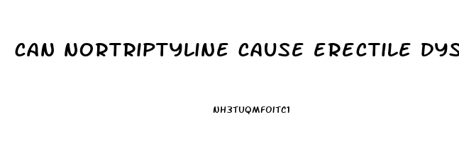 can nortriptyline cause erectile dysfunction