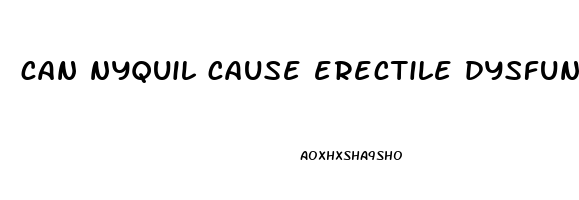 can nyquil cause erectile dysfunction