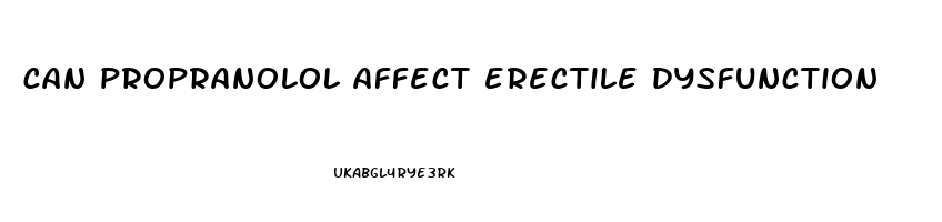 can propranolol affect erectile dysfunction