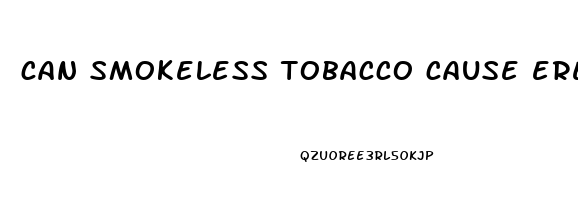 can smokeless tobacco cause erectile dysfunction