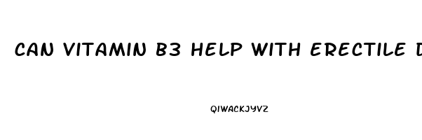 can vitamin b3 help with erectile dysfunction