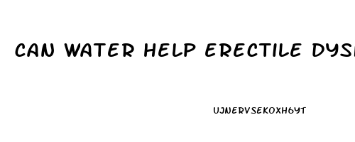 can water help erectile dysfunction