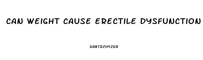 can weight cause erectile dysfunction