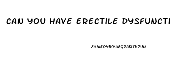 can you have erectile dysfunction at 23