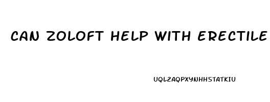 can zoloft help with erectile dysfunction