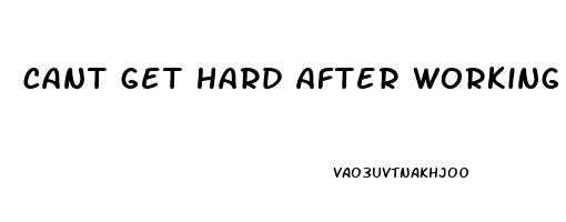 cant get hard after working out