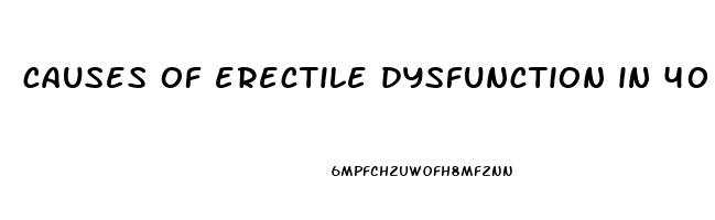 causes of erectile dysfunction in 40 year old