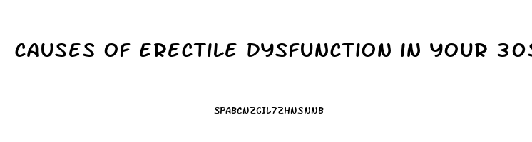 causes of erectile dysfunction in your 30s