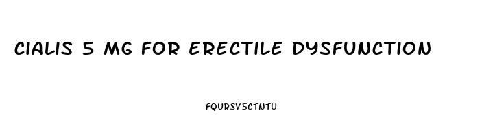 cialis 5 mg for erectile dysfunction