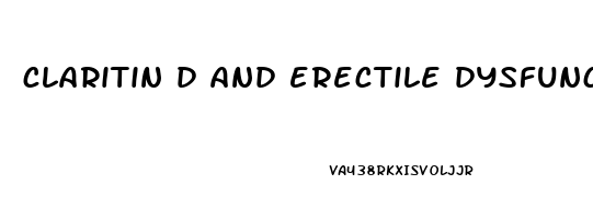 claritin d and erectile dysfunction
