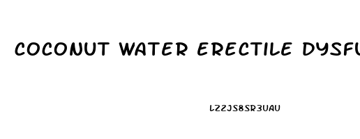 coconut water erectile dysfunction