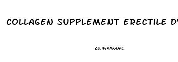 collagen supplement erectile dysfunction