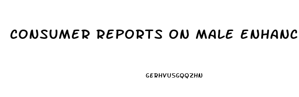 consumer reports on male enhancement pills