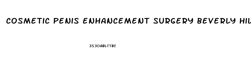 cosmetic penis enhancement surgery beverly hills ca