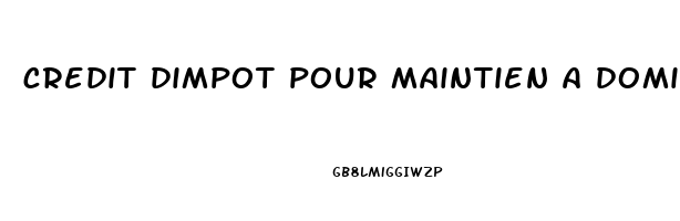 credit dimpot pour maintien a domicile 2023