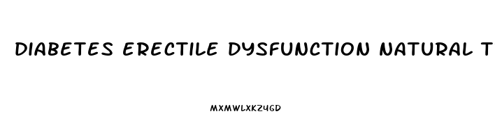 diabetes erectile dysfunction natural treatment