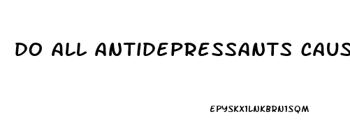 do all antidepressants cause erectile dysfunction