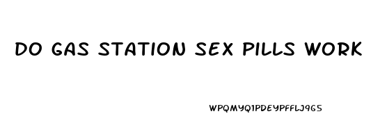 do gas station sex pills work