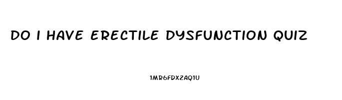 do i have erectile dysfunction quiz