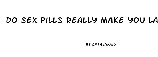 do sex pills really make you last longer