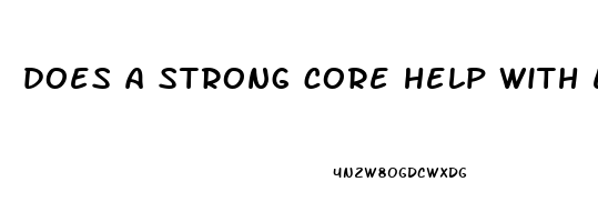 does a strong core help with erectile dysfunction