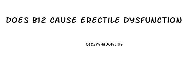 does b12 cause erectile dysfunction