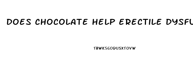 does chocolate help erectile dysfunction