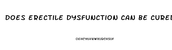 does erectile dysfunction can be cured